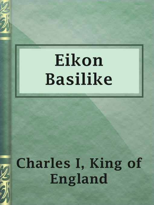 Title details for Eikon Basilike by King of England Charles I - Available